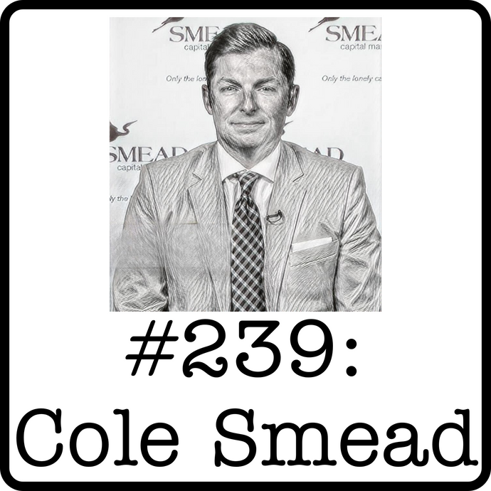 #239: Cole Smead (Smead Capital) - Energy Consolidation, Investor Returns & Economic Optimism